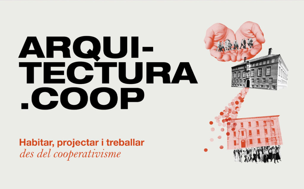 Exposició · Habitar, projectar i treballar des del cooperativisme